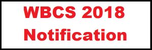 WBCS Exam 2018 Notification-Form Fill-up NOTICE IMAGE
