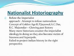 Historiography: Nationalist Approach – Notes For W.B.C.S Examination.