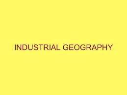 Major Industries – Geography Notes For W.B.C.S Examination.