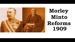 Morley-Minto Reforms-Indian History Notes For W.B.C.S. Exam.