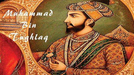 History Notes On – Muhammad Bin Tughlaq – For W.B.C.S. Examination.