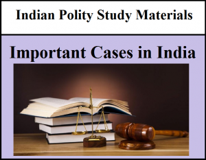 Indian Polity -Important Court Cases- গুরুত্বপূর্ণ কোর্ট কেসগুলি