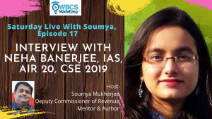 Saturday Live With Soumya – Episode 17 – Topic – Discussion On IAS / Civil Service Examination With Neha Banerjee IAS, AIR 20.