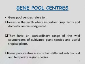 Geography Notes On – Major Gene Pool Centres – For W.B.C.S. Examination.