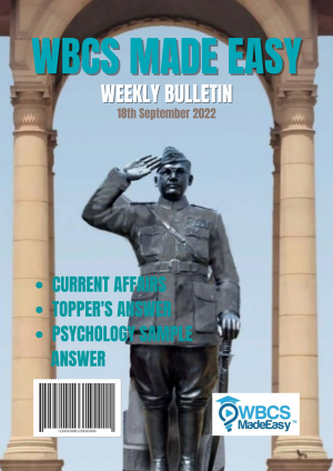 WBCS MADE EASY WEEKLY CURRENT AFFAIRS BULLETIN 18 SEPTEMBER 2022 MAGAZINE.