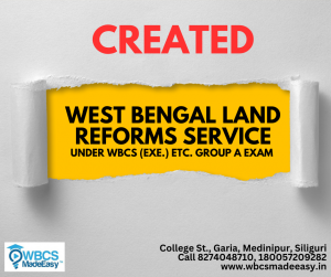 West Bengal Land Reforms Service Created Under WBCS (Exe.) Etc. Gr A Exam.